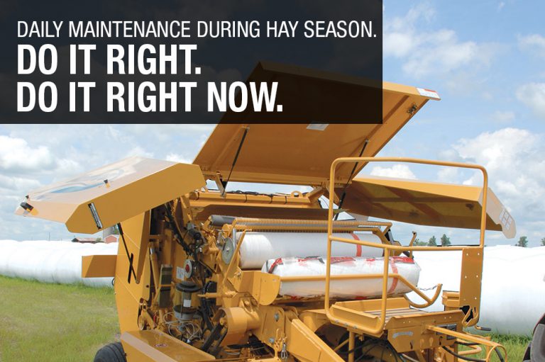Daily Maintenance During Hay Season. Do it Right. Do it Right Now.